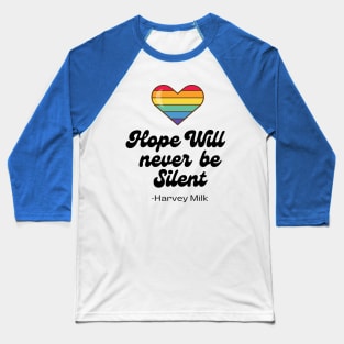 Hope Will Never Be Silent Harvey Milk LGBTQ Gay Rights Baseball T-Shirt